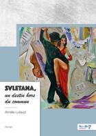 Couverture du livre « Svletana, un destin hors du commun » de Amelie Lutaud aux éditions Nombre 7