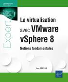 Couverture du livre « La virtualisation avec VMware vSphere 8 : Notions fondamentales » de Luc Breton aux éditions Eni