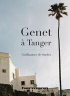 Couverture du livre « Genet à Tanger » de Guillaume De Sardes aux éditions Hermann