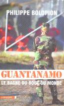 Couverture du livre « Guantanamo le bagne du bout du monde » de Bolopion Philippe aux éditions La Decouverte
