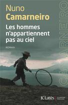 Couverture du livre « Les hommes n'appartiennent pas au ciel » de Nuno Camarneiro aux éditions Lattes