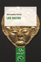 Couverture du livre « Les celtes » de Venceslas Kruta aux éditions Que Sais-je ?