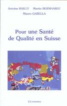 Couverture du livre « Pour Une Sante De Qualite En Suisse » de Bailly/Antoine aux éditions Economica