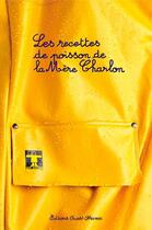 Couverture du livre « Les recettes de poisson de la Mère Charlon » de Raymonde Charlon et Patricia Le Merdy aux éditions Ouest France