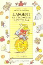 Couverture du livre « L'argent et l'economie a petits pas » de Le Duc/Calarnou aux éditions Actes Sud