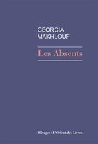 Couverture du livre « Les absents » de Georgia Makhlouf aux éditions Rivages