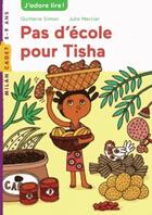 Couverture du livre « Pas d'école pour Tisha » de Julie Mercier et Quitterie Simon aux éditions Milan