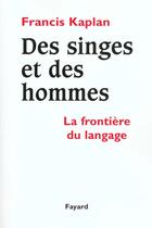 Couverture du livre « Des singes et des hommes » de Francis Kaplan aux éditions Fayard