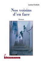 Couverture du livre « Nos voisins d'en face » de Lamine Firchichi aux éditions Societe Des Ecrivains