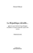 Couverture du livre « La republique deraille » de Gerard Sibeud aux éditions Editions Le Manuscrit