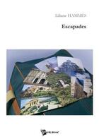 Couverture du livre « Escapades » de Liliane Hammes aux éditions Publibook