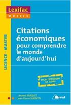 Couverture du livre « Les citations économiques pour comprendre le monde d'aujourd'hui » de Laurent Braquet et Jean-Pierre Biasutti aux éditions Breal