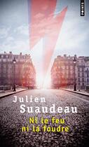 Couverture du livre « Ni le feu ni la foudre » de Julien Suaudeau aux éditions Points