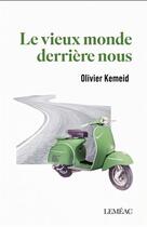 Couverture du livre « Le vieux monde derrière nous » de Olivier Kemeid aux éditions Lemeac