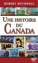 Couverture du livre « Une histoire du Canada » de Robert Bothwell aux éditions Presses De L'universite De Laval