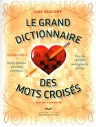 Couverture du livre « Le grand dictionnaire des mots croisés » de Beaudry Lise aux éditions Quebec Livres