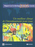 Couverture du livre « Rapport mondial sur le developpementdans le monde - 2005 un meilleur climat de l'investissement pour (édition 2005) » de Banque Mondiale aux éditions De Boeck