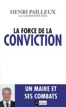 Couverture du livre « La force de la conviction » de Henri Pailleux aux éditions Archipel