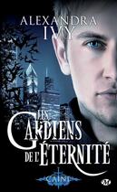 Couverture du livre « Les gardiens de l'éternité Tome 9 : Caine » de Alexandra Ivy aux éditions Milady