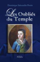 Couverture du livre « Les oubliés du Temple » de Dominique Sabourdin-Perrin aux éditions Persee