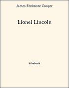 Couverture du livre « Lionel Lincoln » de James Fenimore Cooper aux éditions Bibebook