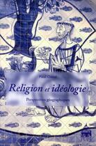 Couverture du livre « Religions et idéologies ; perspectives géographiques » de Paul Claval aux éditions Sorbonne Universite Presses