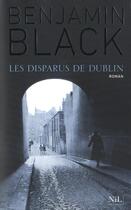 Couverture du livre « Les disparus de Dublin » de Benjamin Black aux éditions Nil Editions