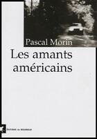 Couverture du livre « Les amants americains » de Pascal Morin aux éditions Rouergue