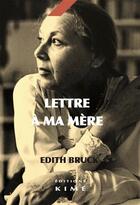 Couverture du livre « Lettre à la mère » de Bruck Edith aux éditions Kime