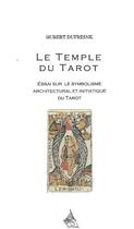 Couverture du livre « Le temple du tarot ; essai sur le symbolisme architectural et initiatique du tarot » de Hubert Dufresne aux éditions Dervy