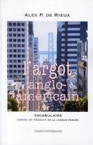 Couverture du livre « L'argot anglo-am ricain ; vocabulaire choisi et traduit de la langue parlée » de Alex P. De Rieux aux éditions Ressouvenances