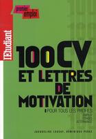 Couverture du livre « 100 CV et lettres de motivation pour tous ; les profils » de Dominique Perez et Jacqueline Legeay aux éditions L'etudiant