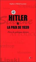 Couverture du livre « Hitler & la paix de 1939 ; pièce de politique-fiction » de Sophie Lyonnet et Michel Lyonnet aux éditions Clc