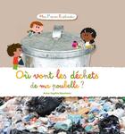 Couverture du livre « Où vont les déchets de ma poubelle ? » de Anne-Sophie Baumann aux éditions Tourbillon