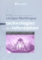 Couverture du livre « Lexique multilingue des technologies de l'information fr/ang/all/esp » de Glat aux éditions Dicoland/lmd