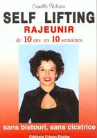 Couverture du livre « Self lifting rajeunir de 10 ans en 10 semaines » de Volaire aux éditions Frison Roche