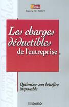 Couverture du livre « Les Charges Deductibles De L'Entreprise » de F Delcroix aux éditions Liaisons