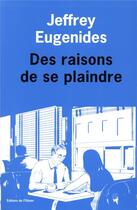 Couverture du livre « Des raisons de se plaindre » de Jeffrey Eugenides aux éditions Editions De L'olivier
