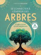 Couverture du livre « Se connecter à l'énergie des arbres : et recevoir leurs messages » de Fabienne Maillefer aux éditions Jouvence
