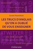 Couverture du livre « Les trucs d'anglais qu'on a oublié de vous enseigner » de Grant Hamilton aux éditions Instant Meme