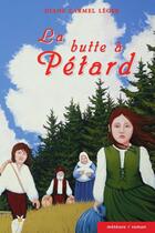 Couverture du livre « La butte a petard » de Carmel Leger Diane aux éditions Bouton D'or Acadie