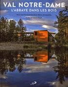 Couverture du livre « Val Notre-Dame ; l'abbaye dans les bois » de  aux éditions Mediaspaul