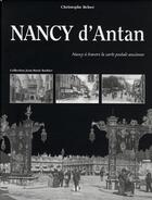 Couverture du livre « Nancy d'antan ; Nancy à travers la carte postale ancienne » de Christophe Belser aux éditions Herve Chopin