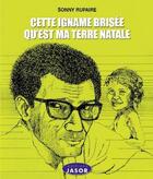 Couverture du livre « Cette igname brisée qu'est ma terre natale : gran parad ti kou baton » de Rupaire Sonny aux éditions Jasor