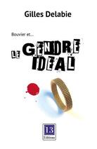 Couverture du livre « Bouvier et le gendre idéal » de Gilles Delabie aux éditions 13 Editions