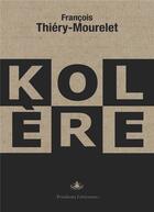 Couverture du livre « Kolère » de Francois Thiery-Mourelet aux éditions Posidonia Litteratures