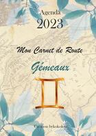 Couverture du livre « Gémeaux - Mon Carnet de Route 2023 » de Joan Pruvost aux éditions Thebookedition.com