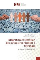 Couverture du livre « Integration et retention des infirmieres formees a l'etranger - le cas du quebec, canada » de Primeau/Champagne aux éditions Editions Universitaires Europeennes