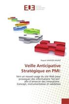 Couverture du livre « Veille anticipative strategique en pmi: - vers un nouvel usage du site web pour provoquer des inform » de Janissek-Muniz R. aux éditions Editions Universitaires Europeennes