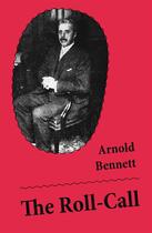 Couverture du livre « The Roll-Call (Unabridged) » de Arnold Bennett aux éditions E-artnow